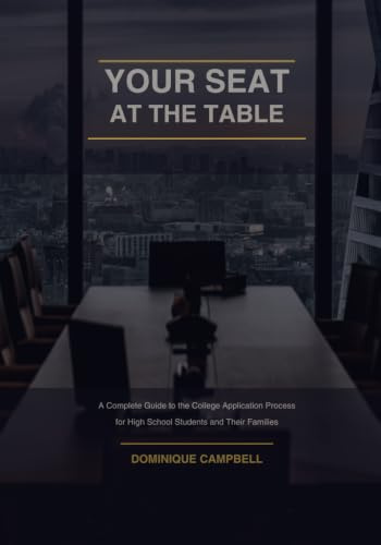 Your Seat at the Table: A Complete Guide to the College Application Process