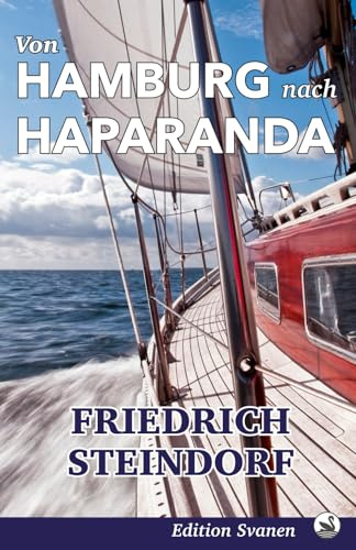 Von Hamburg nach Haparanda: Eine Reise an das Ende der Ostsee (Nordische Segelabenteuer, Band 1)