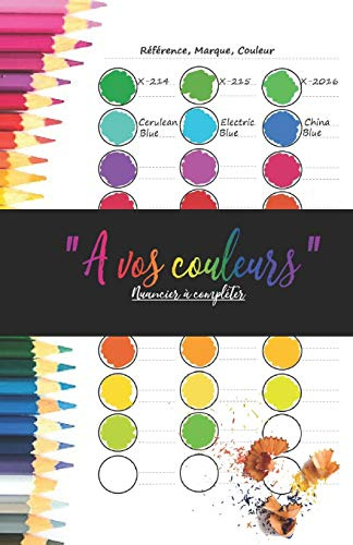 A vos couleurs Nuancier à compléter: 5,5x8,5, 1200 bulles