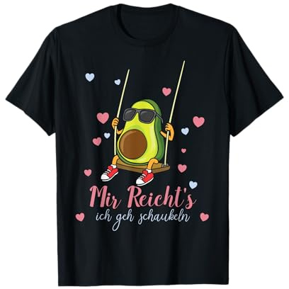 Mir Reichts Ich Geh Schaukeln - Avocado Schaukel T-Shirt