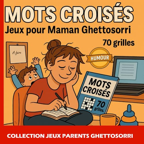 Mots Croisés: Jeux pour Maman Ghettosorri - 70 grilles