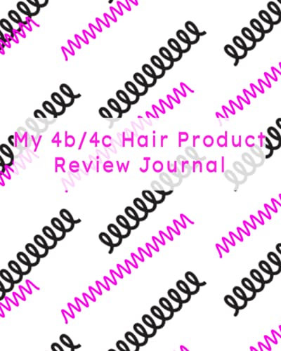 My 4b/4c Hair Product Review Journal: Review The Products You Buy For Your Hair Treatment To Figure Out What Works Best For Your Hair.