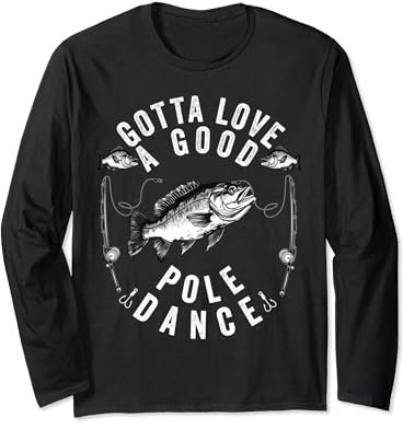 Gotta Love a Good Pole Dance Lustig Angeln Ehemann Männer Langarmshirt