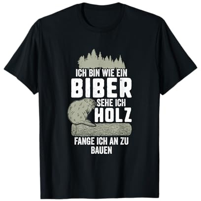 Biber Holz Schreiner Bauherr Tischler Holzwurm Zimmermann T-Shirt