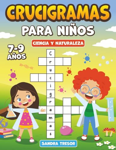 CRUCIGRAMAS PARA NIÑOS DE 7 a 9 AÑOS: Pasatiempos educativos para divertirse y aprender jugando. Cómics para colorear.
