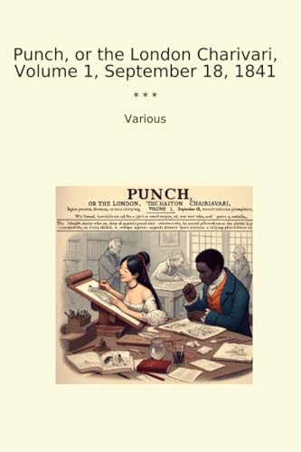 Punch, or the London Charivari, Volume 1, September 18, 1841 (Classic Books)