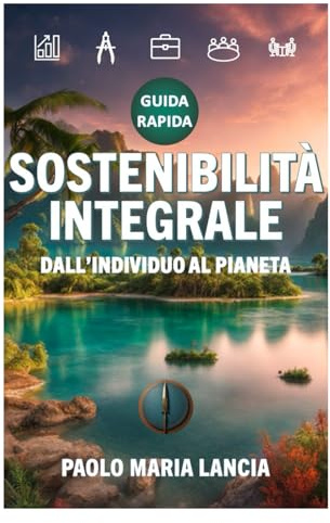 Sostenibilità integrale: Dall'individuo al pianeta