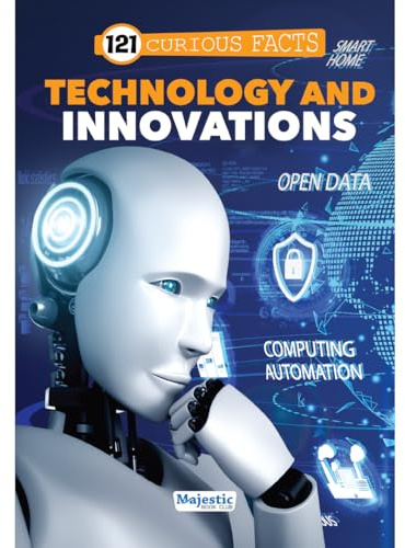 121 Technology and Innovations Facts Book for Kids Ages 8+ | Educational Paperback with Colourful Images & Bold Text | 121 Curious Facts for All Ages by Majestic Book Club