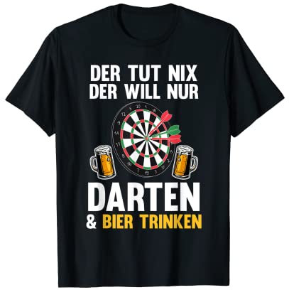 Der tut gar nix Der will nur Darten & Bier Dartbier trinken T-Shirt
