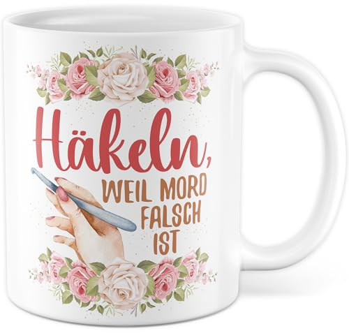 Häkeln Tasse mit Spruch - Geschenk Häkeln, weil Mord falsch ist - Kaffeetasse 330ml aus Keramik - Stricken Strickzubehör Kollegin Freundin Geschenkidee lustig Teetasse Kaffee-Becher