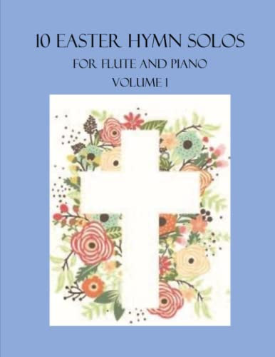 10 Easter Hymn Solos for Flute and Piano: Volume 1