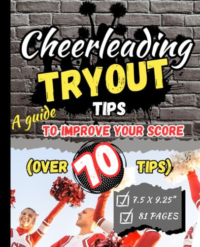 Cheerleading Tryout Tips: A guide to improve your Score: This is a book full of over 70 Cheerleading Tryout Tips to help improve your score at tryouts