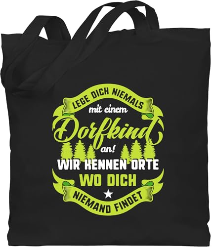Shirtracer - Baumwolltasche - Sprüche Statement Spruch - Lege dich nie mit einem Dorfkind an V2