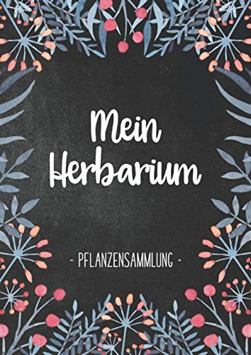 Mein Herbarium: Herbarium zur Pflanzenaufbewahrung | ausreichend Platz für getrocknete Blüten und Blätter | mit vorgefertigten Etiketten zur Pflanzenbestimmung