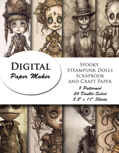 Spooky Steampunk Dolls Scrapbook and Craft Paper - 8 Patterned 24 Double-Sided 8.5 x 11 Sheets: Colorful Decorative Paper for Scrapbooking, Decoupage, Paper Crafts, Collage & More!