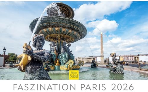 Edition Seidel Premium Kalender Faszination Paris 2026 Format DIN A4 Wandkalender Frankreich Eiffelturm Louvre Triumphbogen Metropole Skyline