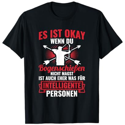 Bogenschießen Ist Für Intelligente Personen Bogenschießen T-Shirt