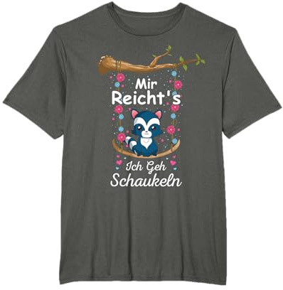 Mir Reichts Ich Geh Schaukeln Schaukel Waschbär Waschbärbild T-Shirt