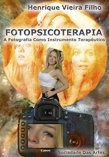 Fotopsicoterapia: A Fotografia Como Instrumento Terapêutico (Portuguese Edition)