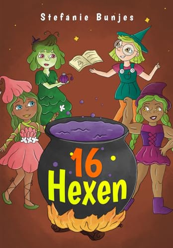 16 Hexen: Kinderbuch über freundliche Hexen