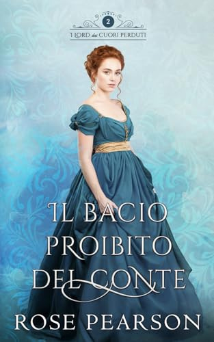 Il bacio proibito del Conte: Un romanzo storico d’amore