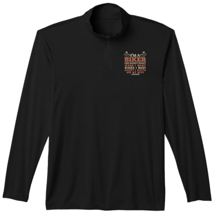 Im A Biker I Do What I Want Funny Motorcycle Motorbike Men Performance Quarter-Zip Top