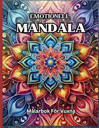 EMOTIONELL MANDALA - Målarbok för vuxna: 44 detaljerade mönster för avkoppling och mindfulness