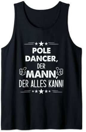 Herren Spruch Pole Dancer Der Mann Der Alles Kann Tank Top