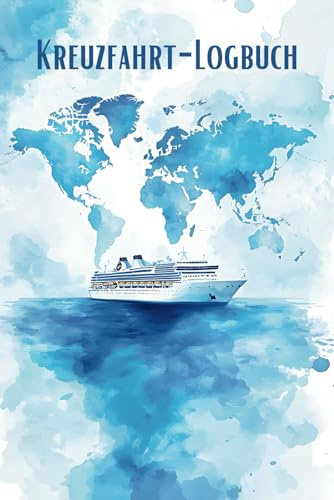 Kreuzfahrt-Logbuch: Für bis zu 3 Kreuzfahrten mit Kurs auf Erinnerungen und Meer Momenten I 111 Seiten zum Ausfüllen und selbst gestalten I Perfektes Reisegeschenk für Kreuzfahrt-Liebhaber