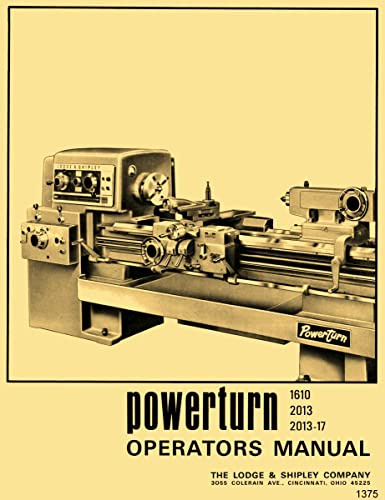 Lodge & Shipley Powerturn 1610, 2013-17 Metal Lathe Owner Operator Instructions Service Manual