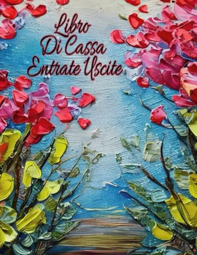 Libro Di Cassa Entrate Uscite: Quaderno dei conti semplice da compilare. Registro Entrate Uscite Saldo. Diario di contabilità. ideale per le piccole imprese