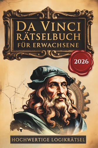 Klarer denken in 30 Tagen – Das Da Vinci Rätselbuch für Erwachsene: Hochwertige Logikrätsel von leicht bis schwer für mehr Energie & Fokus