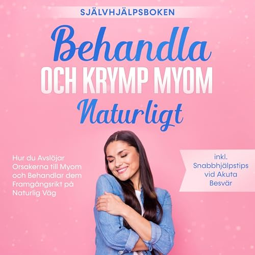 Behandla och Krymp Myom Naturligt: Självhjälpsboken