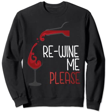 Re-Wine Me Please Bouteille de vin rouge à l'alcool Sweatshirt