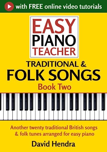 Easy Piano Teacher Traditional & Folk Songs - Book Two: Another twenty traditional British songs & folk tunes arranged for easy piano (Easy Piano Series)