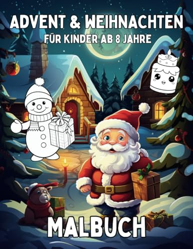 Malbuch Advent & Weihnachten für Kinder ab 8 Jahre: Ausmalspass und Entspannung in der Weihnachtszeit