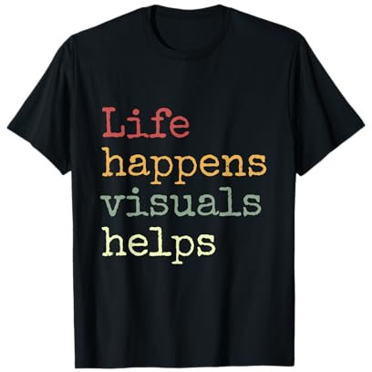 Life Happens Visuals Aide Visuel de designer amusant T-Shirt