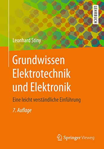 Grundwissen Elektrotechnik und Elektronik: Eine leicht verständliche Einführung