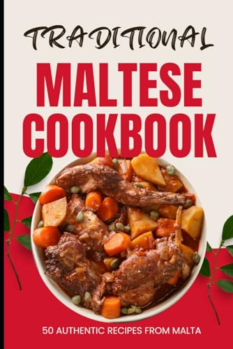 Traditional Maltese Cookbook: 50 Authentic Recipes from Malta