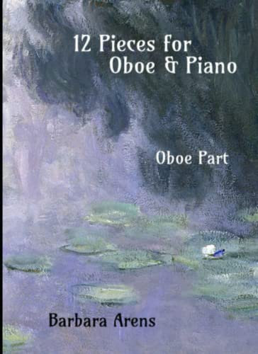 12 Pieces for Oboe & Piano: Oboe Part (Barbara Arens - Works for Winds)