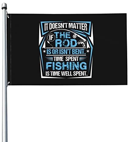 Non Importa Se La Canna È Piegata O Meno. Il Tempo Trascorso A Pescare Garden Flag Durevole Bandiere Da Giardino Con 2 Occhielli Bandiera Da Cortile Per Esterni Interni Fattoria 90X150Cm