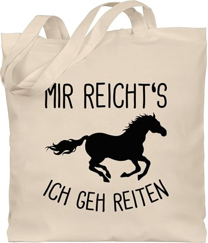 Shirtracer - Baumwolltasche - Pferde und Zubehör - Mir reichts ich geh Reiten mit Pferd I Geschenk Reiter I Pferdemädchen