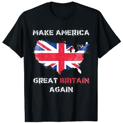 Make America Great Britain Again T-Shirt