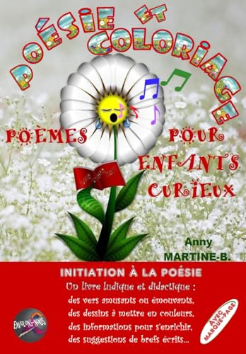 POÉSIE ET COLORIAGE — POÈMES POUR ENFANTS CURIEUX: INITIATION À LA POÉSIE — Un livre ludique et didactique