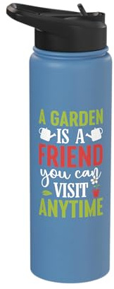 Garden Is A Friend You Visit Gardening Plant Lover Gardener Stainless Steel Insulated Water Bottle