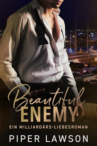 Beautiful Enemy (Enemies – Band 1): Eine glamouröse Milliardärs-Romance voller Spannung & Sehnsucht
