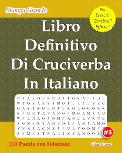 Libro Definitivo Di Cruciverba In Italiano: #5: (ITALIAN EDITION): 110 Enigmi per Tenerti Intrattenuto
