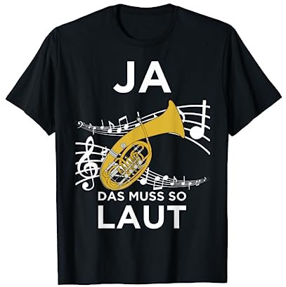 Ja Das Muss So Laut Lustiges Bariton-Horn Design T-Shirt