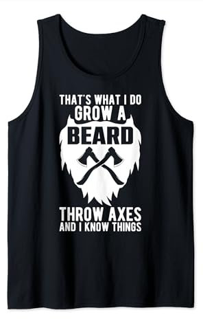 Grow Beard Throw Axes And Know Things Funny Axe Throwing Set Tank Top