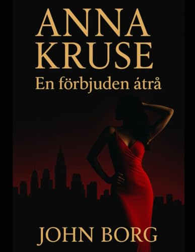 Anna Kruse En förbjuden åtrå: En erotisk thriller